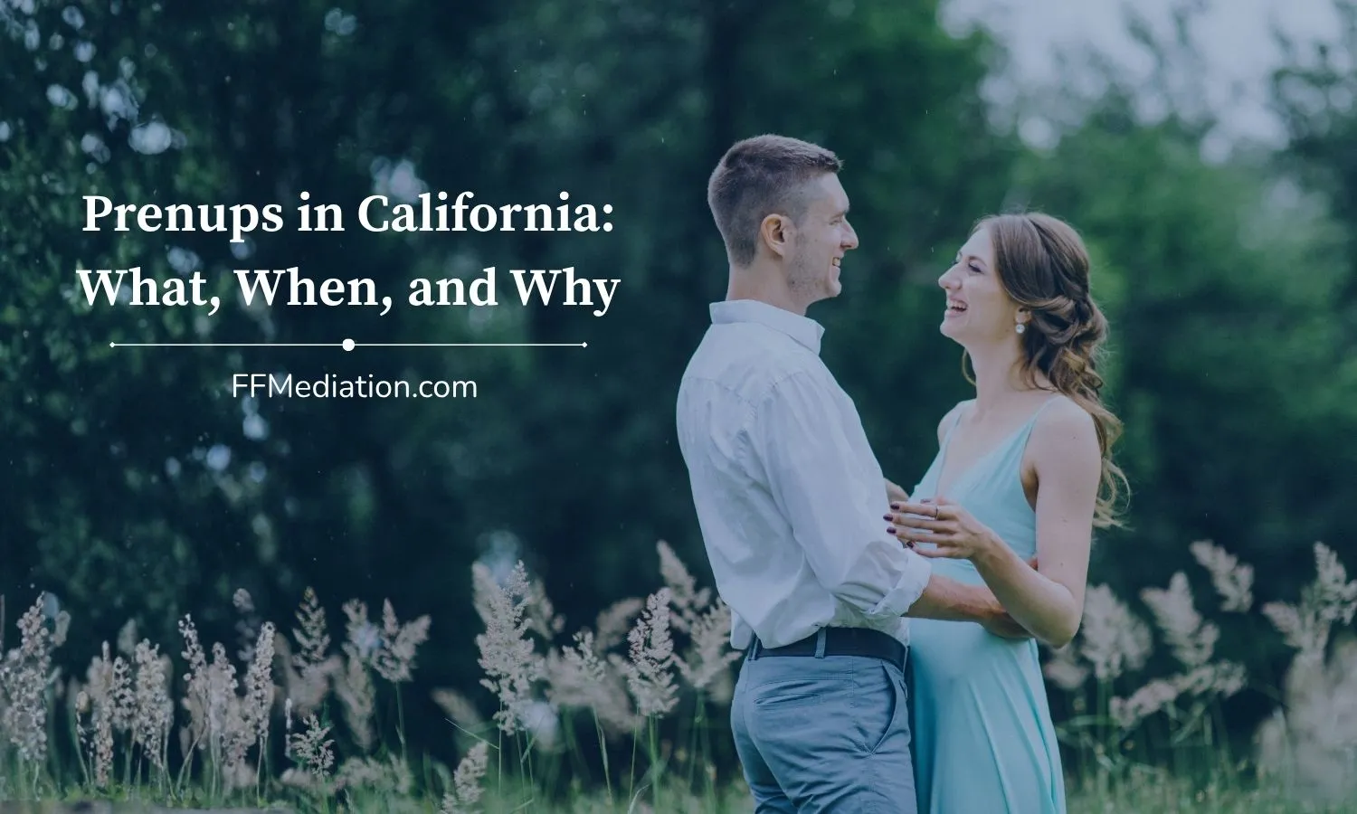 Prenups in California: What When and Why?