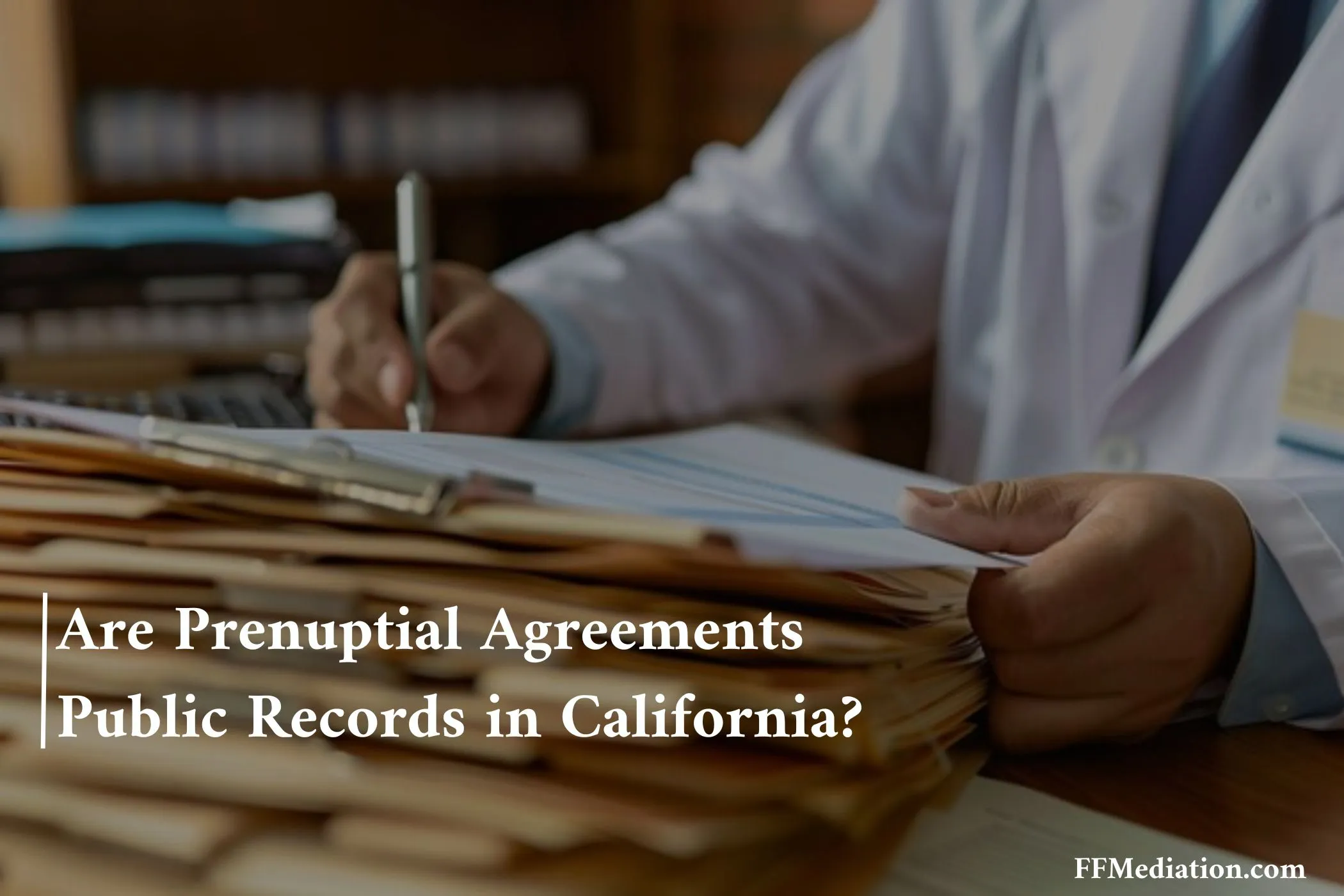 Are prenuptial agreements public records in California?