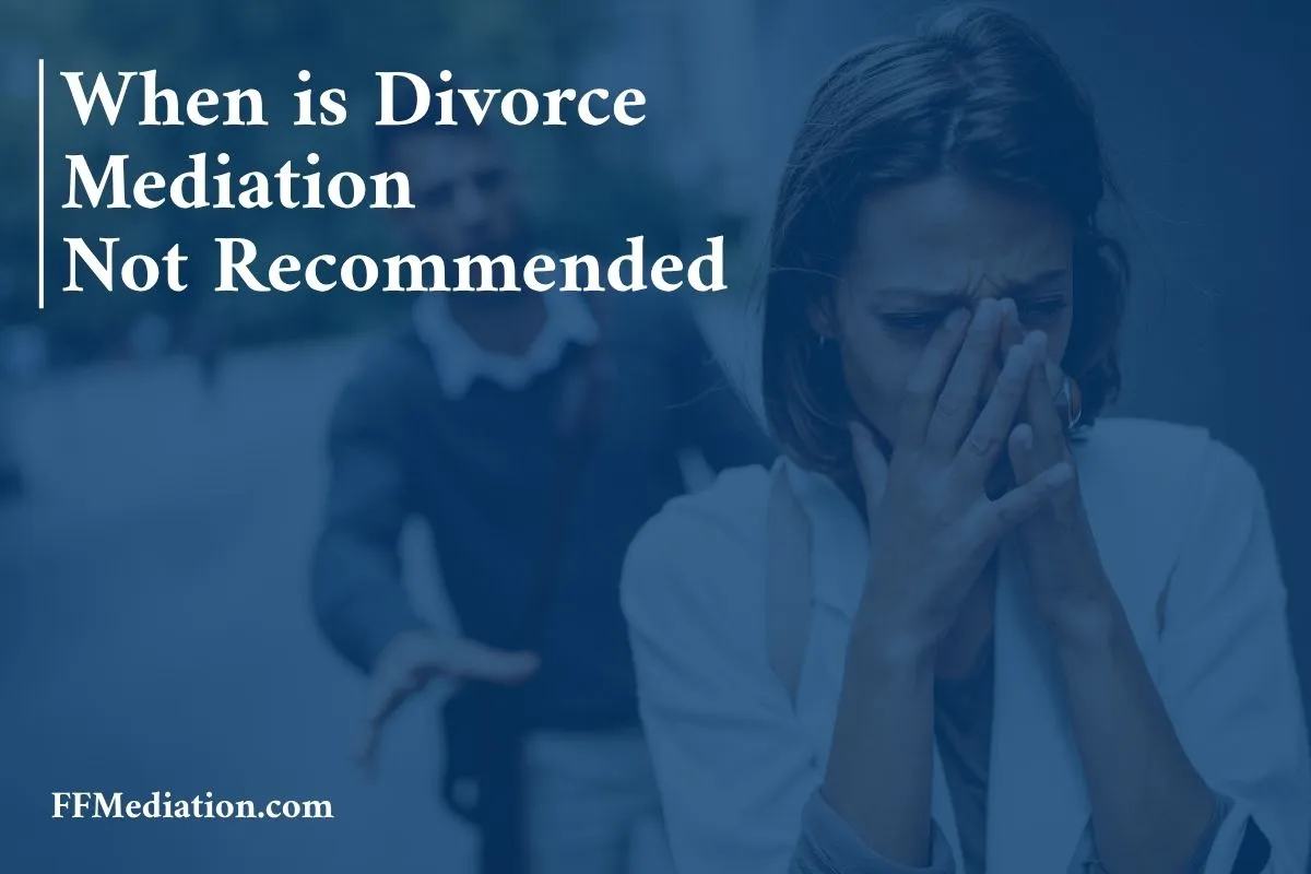 When is Divorce Mediation Not Recommended
