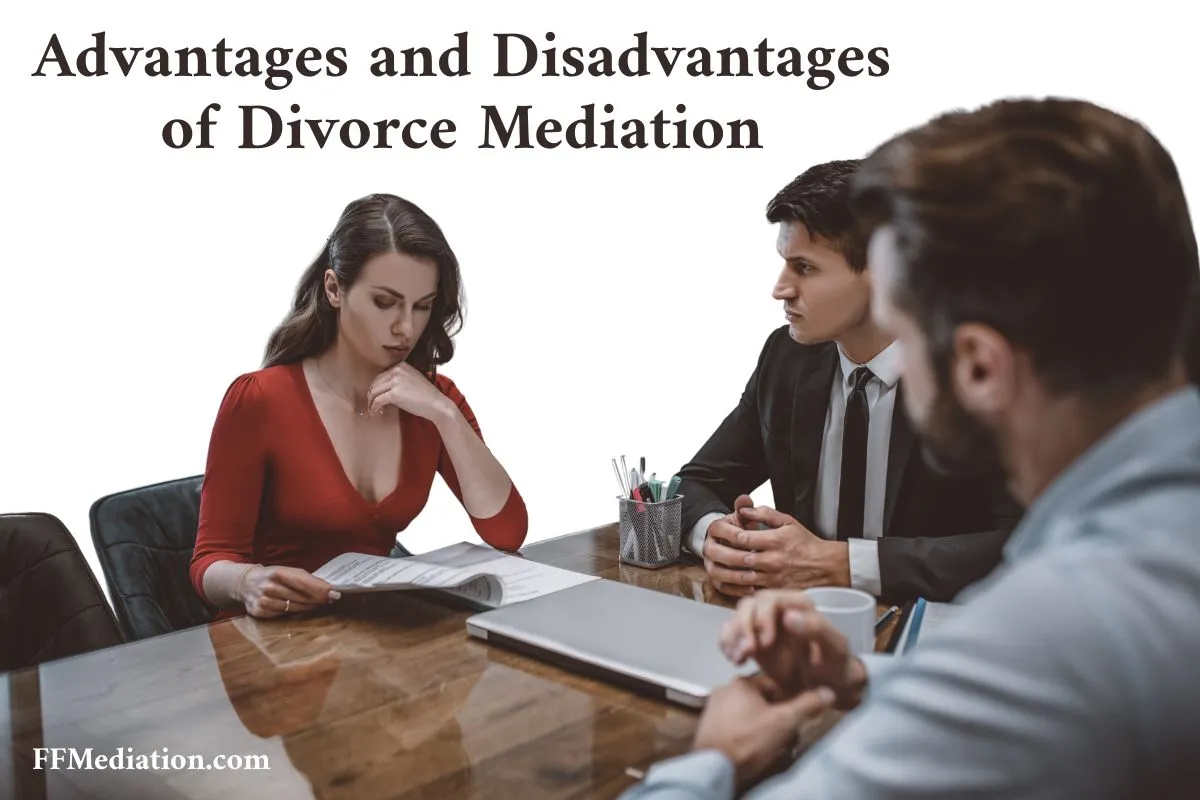 Advantages and disadvantages of Divorce Mediation California