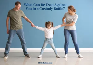 What can be used against you in a custody battle