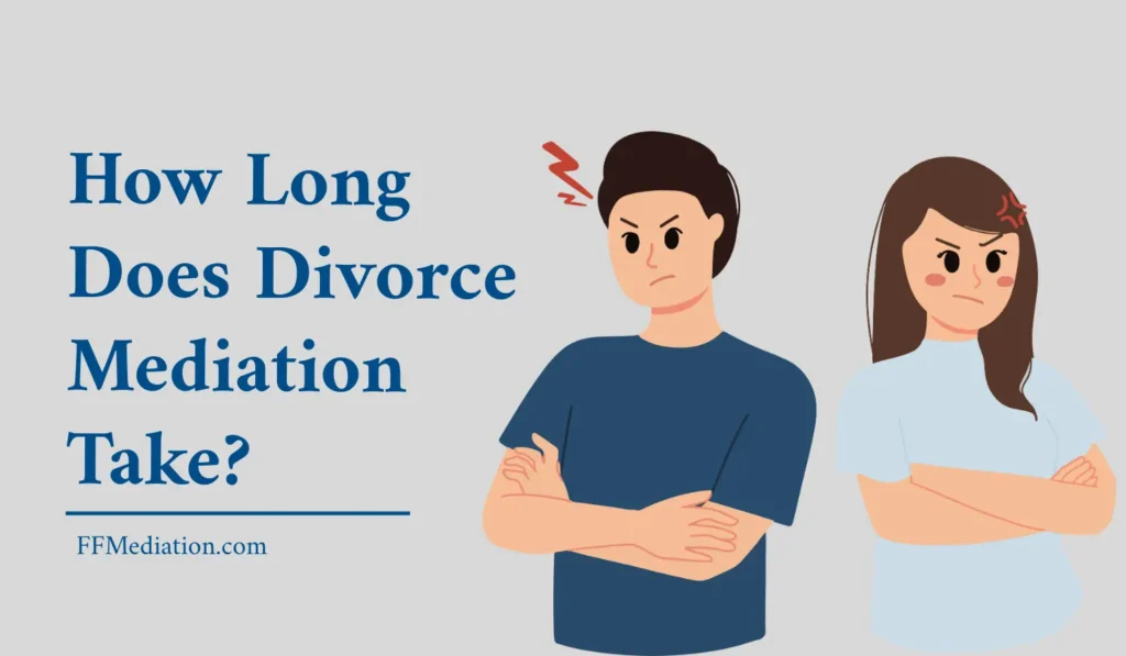 How Long Does a Divorce Mediation Take in California