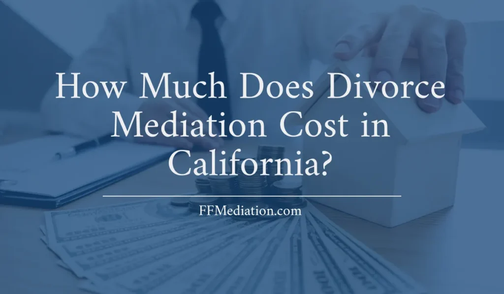 How much does a divorce mediation cost in California