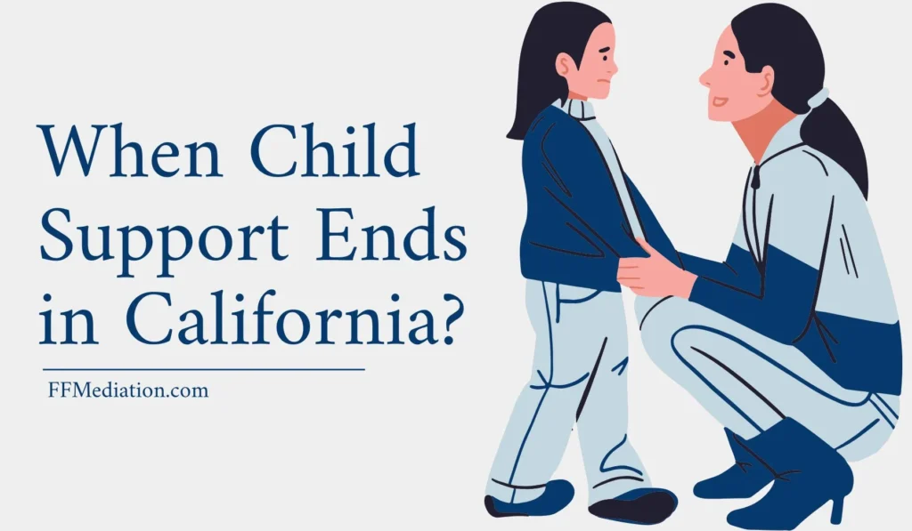 When Child Support Ends in California?