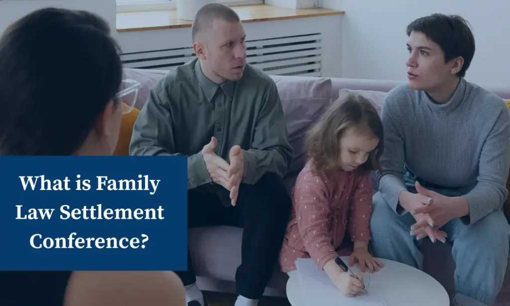 Family Law Settlement Conference in California