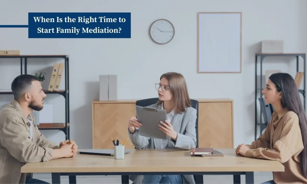 When is the right time to start Family Mediation?