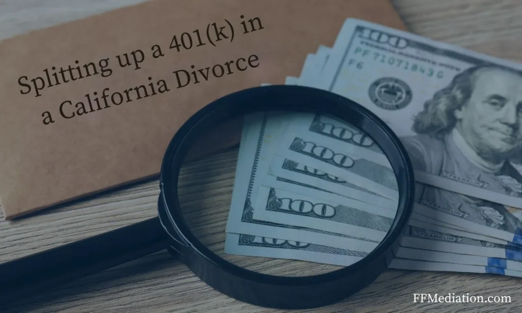 Splitting up a 401k accounts in a California Divorce