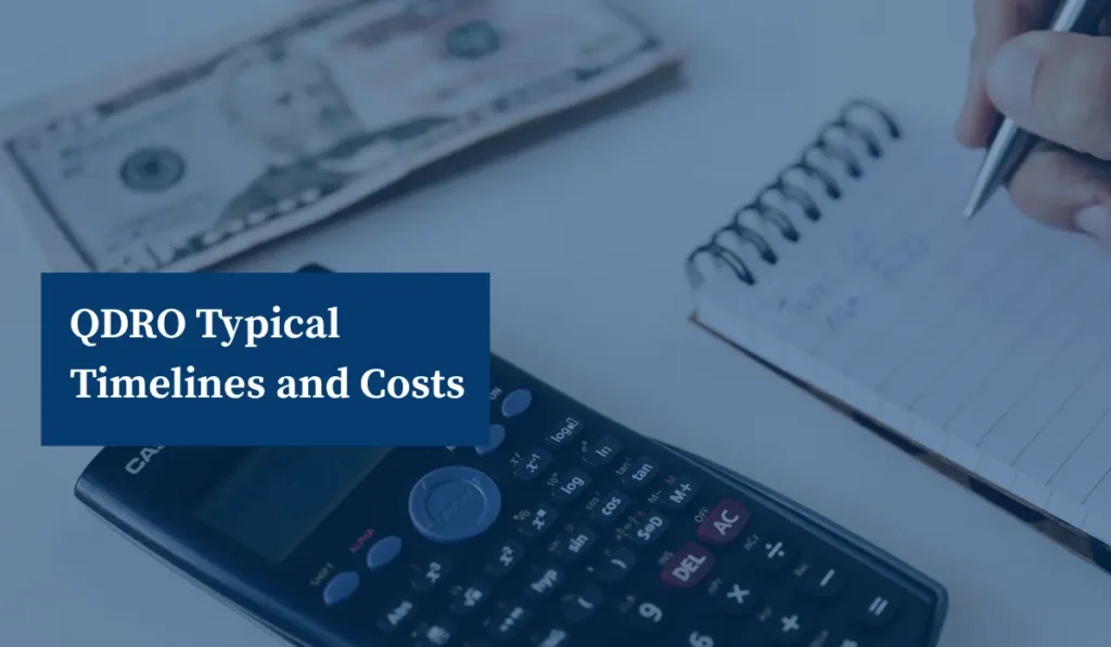 QDRO Typical Timelines and Costs