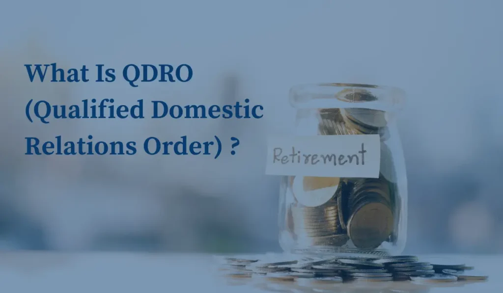 What is QDRO (Qualified Domestic Relations Order)
