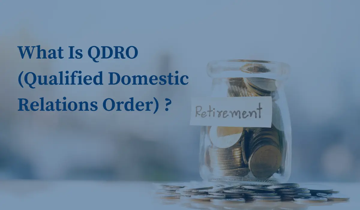 What is QDRO (Qualified Domestic Relations Order)