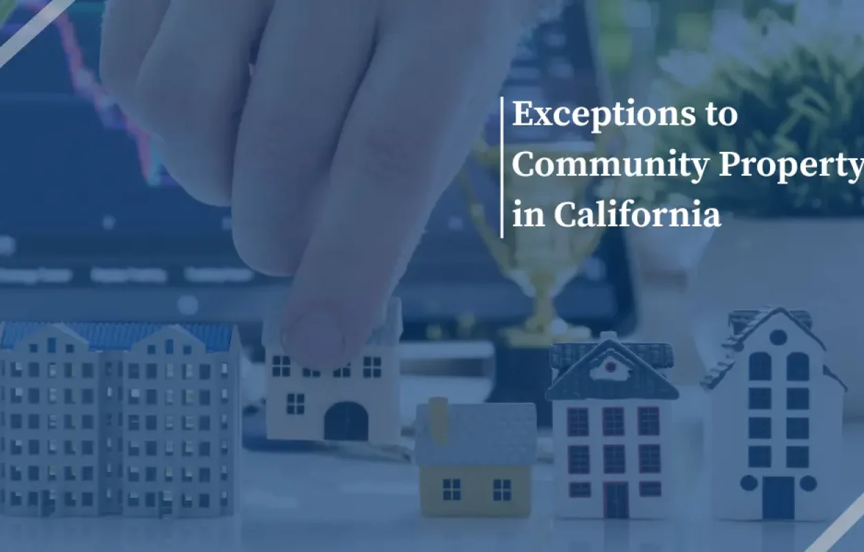 Exceptions to Community Property in California